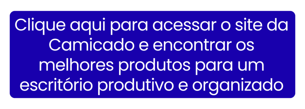 Confira acessórios e itens de organização para seu escritório na Camicado.