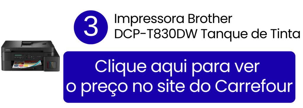 Ver preço da impressora Brother DCP-T830DW no Carrefour.