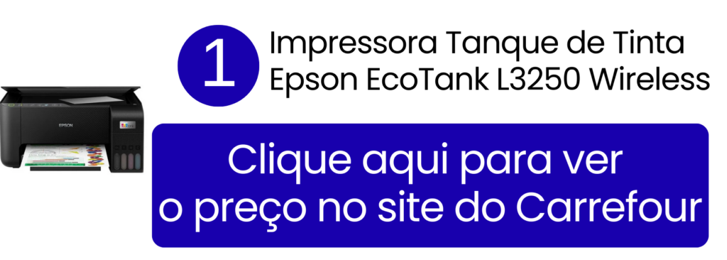 Ver preço da impressora Epson EcoTank L3250 para imprimir fotos no Carrefour.