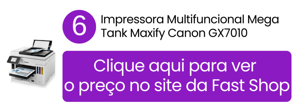 Canon Maxify GX7010 para alto volume de produção de personalizados na Fast Shop.