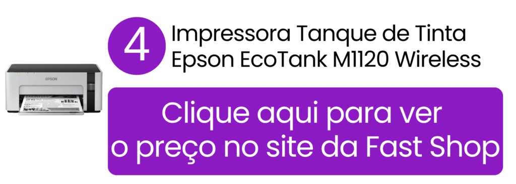 Impressora monocromática Epson EcoTank M1120 focada em economia de documentos na Fast Shop.