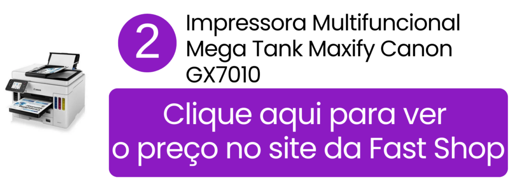 Comprar impressora multifuncional Canon Maxify GX7010 para alto volume na Fast Shop.