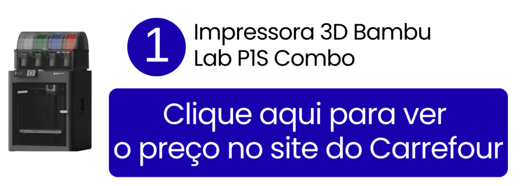 Ver preço da impressora 3D Bambu Lab P1S Combo no Carrefour.