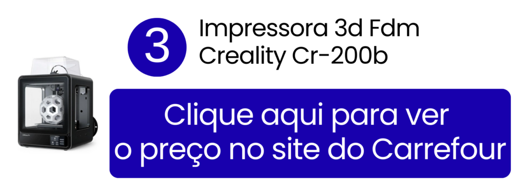 Ver preço da impressora 3D FDM Creality CR-200B no Carrefour.