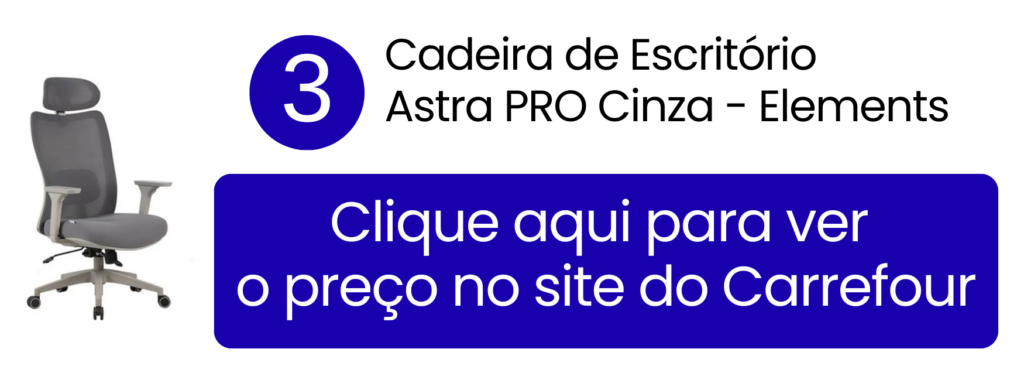 Cadeira ergonômica Astra PRO cinza com braços 3D para leitura e computador no Carrefour.