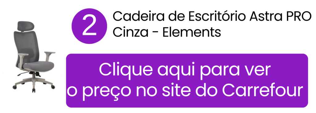 Cadeira ergonômica Astra PRO cinza com apoio no Carrefour.