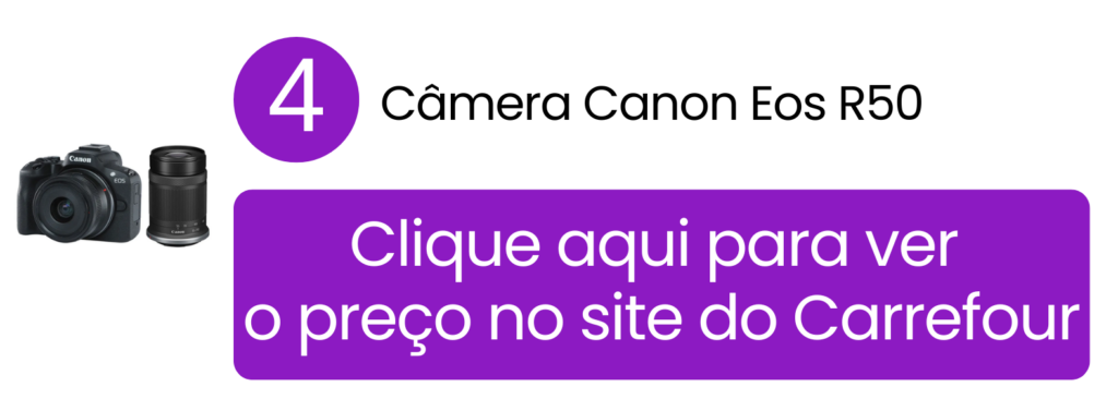 Aproveite o kit versátil da Canon Eos R50 disponível no Carrefour.