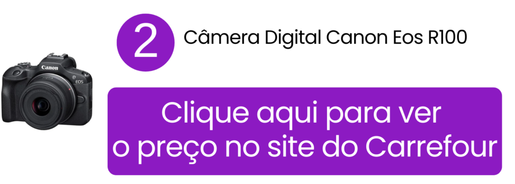 Garanta a prática Canon Eos R100 comprando na loja virtual do Carrefour.